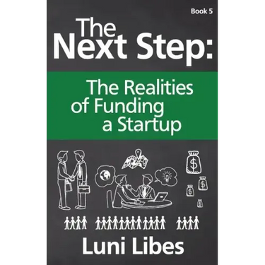 The Next Step: The Realities of Funding a Startup