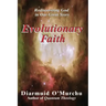 Evolutionary Faith: Rediscovering God in Our Great Story