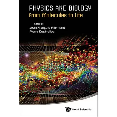 Physics and Biology: From Molecules to Life