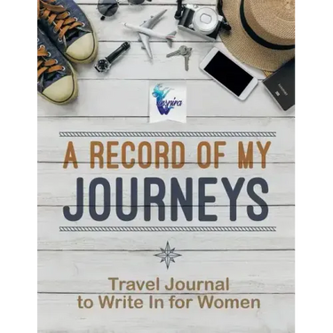 A Record of My Journeys Travel Journal to Write In for Women