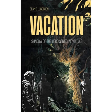 Vacation: Shadow of the Hero Series: Novella 3
