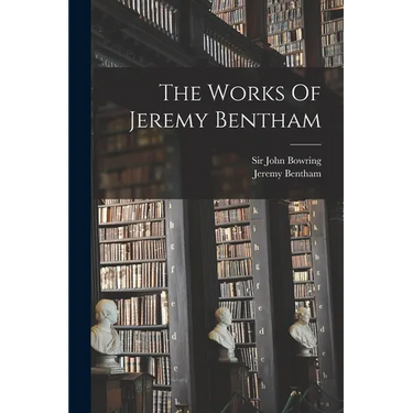 The Works Of Jeremy Bentham