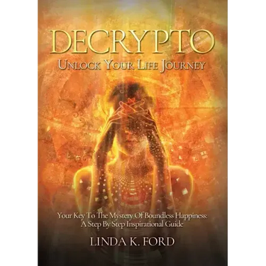 Decrypto: Unlock Your Life Journey: Your Key To The Mystery Of Boundless Happiness: A Step By Step Inspirational Guide