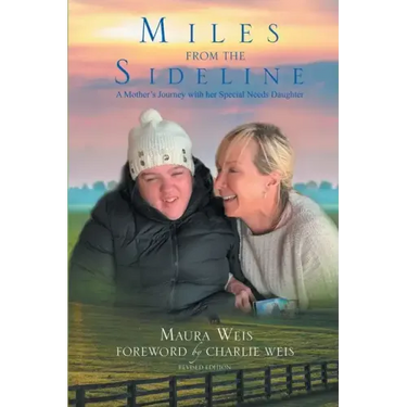 Miles From The Sideline: A Mother's Journey With Her Special Needs Daughter