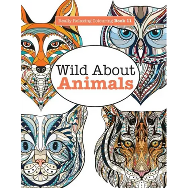 Really Relaxing Colouring Book 11: Wild About ANIMALS
