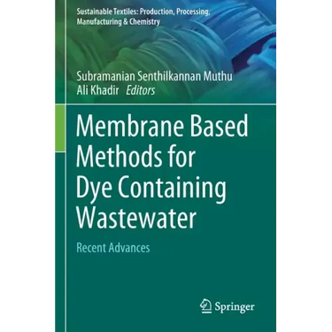 Membrane Based Methods for Dye Containing Wastewater: Recent Advances