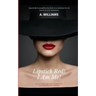 Lipstick Red! I Am Me!: The Attributes That Captivate The Essence Of A Woman