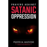 Prayers against Satanic Oppression