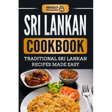 Sri Lankan Cookbook: Traditional Sri Lankan Recipes Made Easy