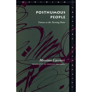 Posthumous People: Vienna at the Turning Point