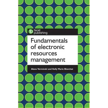 Fundamentals of Electronic Resources Management