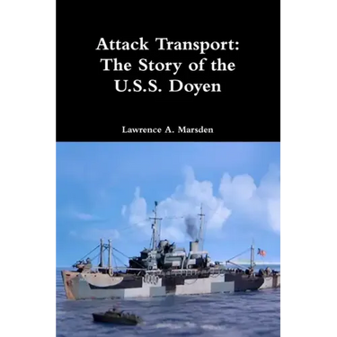 Attack Transport: The Story of the U.S.S. Doyen