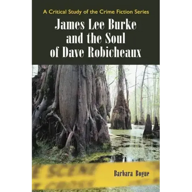 James Lee Burke and the Soul of Dave Robicheaux