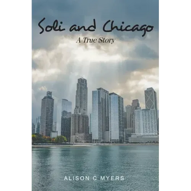 Soli and Chicago: A True Story