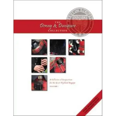 The Denny and Dunipace Collection: A Collection of Compositions for the Great Highland Bagpipe- Volume 1