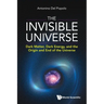 Invisible Universe, The: Dark Matter, Dark Energy, and the Origin and End of the Universe