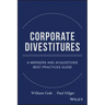 Corporate Divestitures: A Mergers and Acquisitions Best Practices Guide