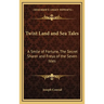 Twixt Land and Sea Tales: A Smile of Fortune, The Secret Sharer and Freya of the Seven Isles