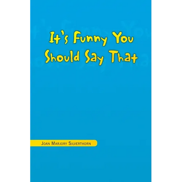 It's Funny You Should Say That