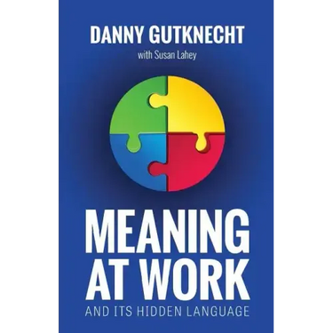 Meaning At Work: And Its Hidden Language