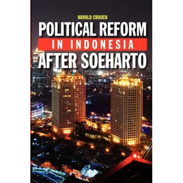 Political Reform in Indonesia After Soeharto