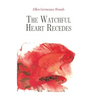 The Watchful Heart Recedes