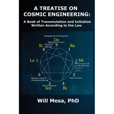 A Treatise on Cosmic Engineering: A Book on Transmutation Written According to the Law