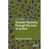 Disaster Recovery Through the Lens of Justice