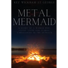 Metal Mermaid