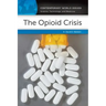 The Opioid Crisis: A Reference Handbook