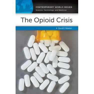 The Opioid Crisis: A Reference Handbook