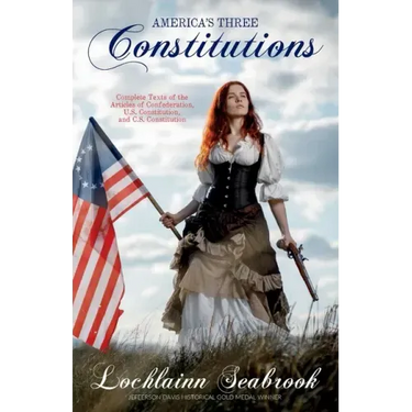 America's Three Constitutions: Complete Texts of the Articles of Confederation, U.S. Constitution, and C.S. Constitution