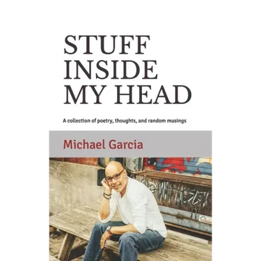 Stuff Inside My Head: A collection of poetry, thoughts, and random musings