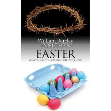 Insights: Easter: What the Bible Tells Us about the Easter Story