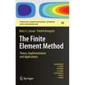 The Finite Element Method: Theory, Implementation, and Applications
