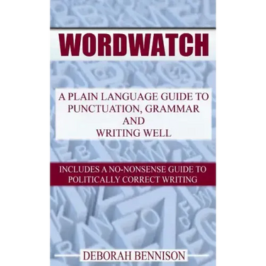 Wordwatch: A plain language guide to grammar, punctuation and writing well