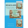 Seaglass: wayward thoughts of a wandering heart