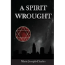 A Spirit Wrought