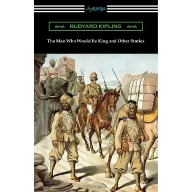 The Man Who Would Be King and Other Stories