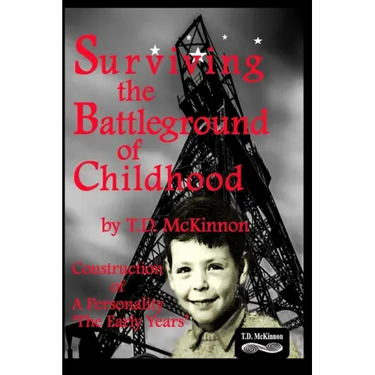 Surviving the Battleground of Childhood: Construction of A Personality 'The Early Years'