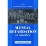 Mental Retardation in America: A Historical Reader