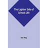 The Lighter Side of School Life