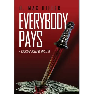 Everybody Pays: A Cadillac Holland Mystery