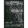 Dear Excavator