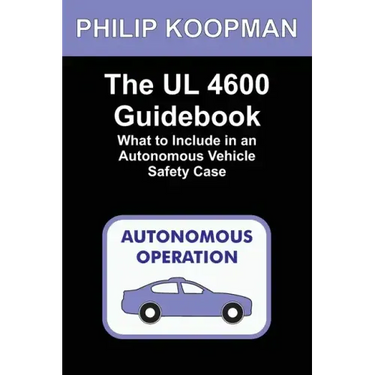The UL 4600 Guidebook: What to Include in an Autonomous Vehicle Safety Case