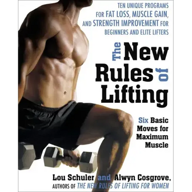 The New Rules of Lifting: Six Basic Moves for Maximum Muscle