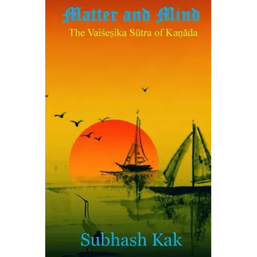 Matter and Mind: The Vaisheshika Sutra of Kanada
