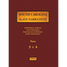 South Carolina Slave Narratives - Parts 3 & 4: A Folk History of Slavery in the United States from Interviews with Former Slaves