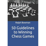 50 Guidelines to Winning Chess Games