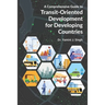 A Comprehensive Guide to Transit-Oriented Development for Developing Countries